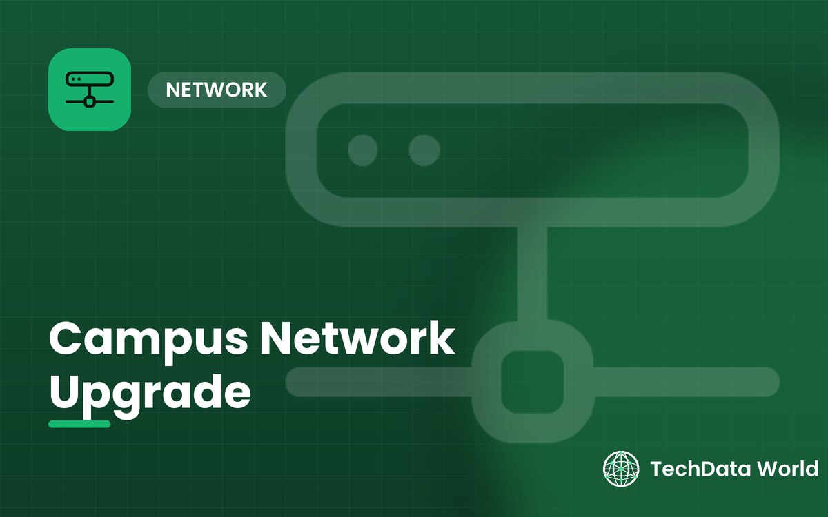 Campus Network Upgrade